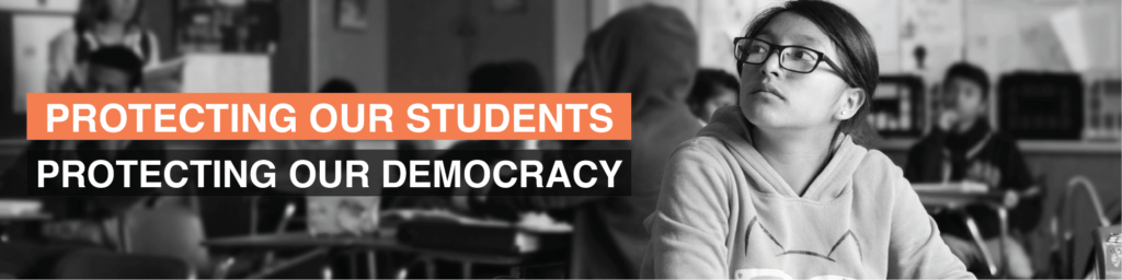 Protecting our students protecting our democracy.