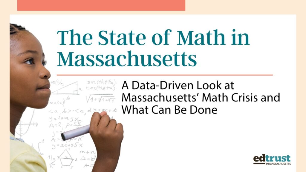 Slide of a young black girl writing on a white board with the caption: The State of Math in Massachusetts: A Data-Driven Look at Massachusetts’ Math Crisis and What Can Be Done