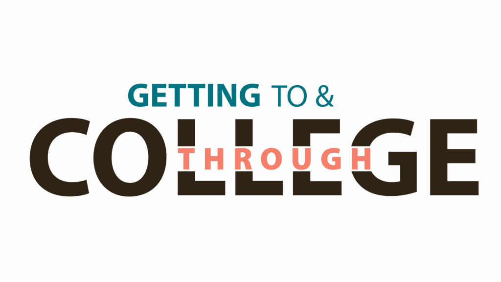 Getting to and Through College logo